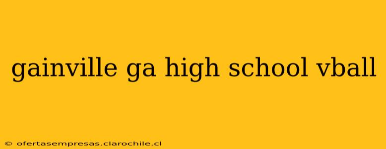 gainville ga high school vball