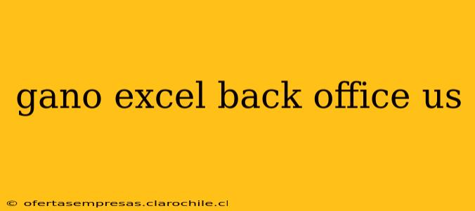 gano excel back office us