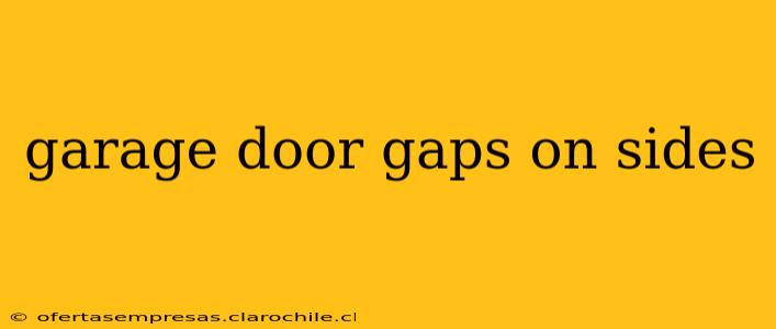 garage door gaps on sides