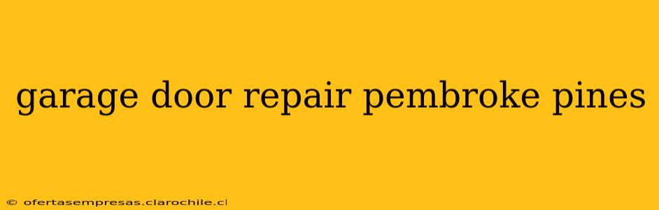 garage door repair pembroke pines