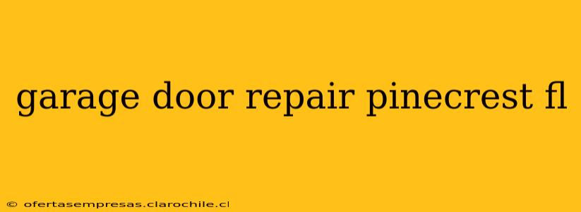 garage door repair pinecrest fl