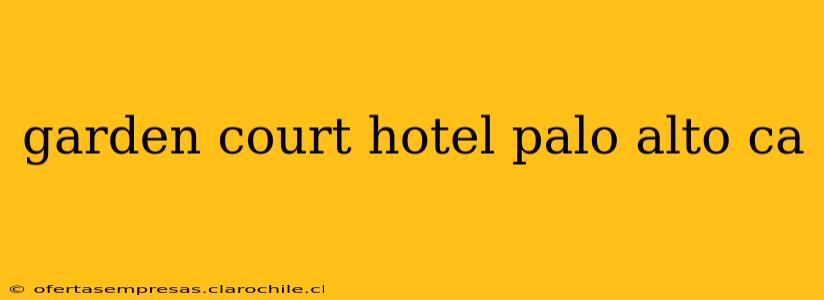 garden court hotel palo alto ca