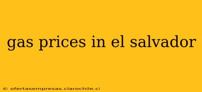 gas prices in el salvador