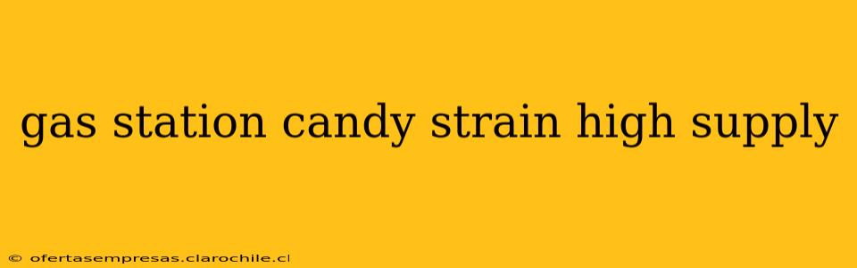 gas station candy strain high supply