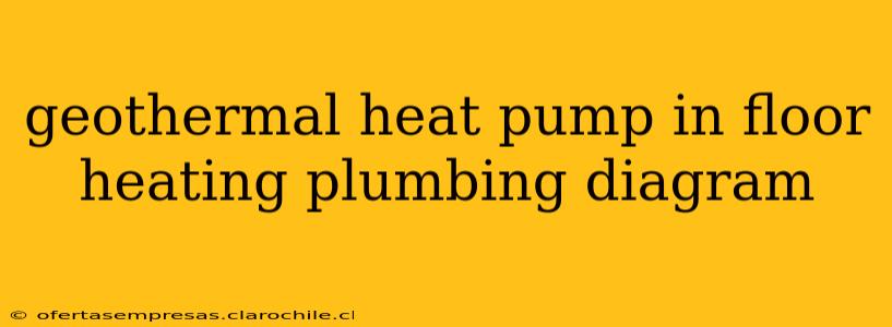 geothermal heat pump in floor heating plumbing diagram