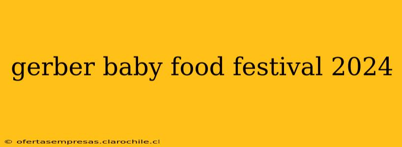 gerber baby food festival 2024