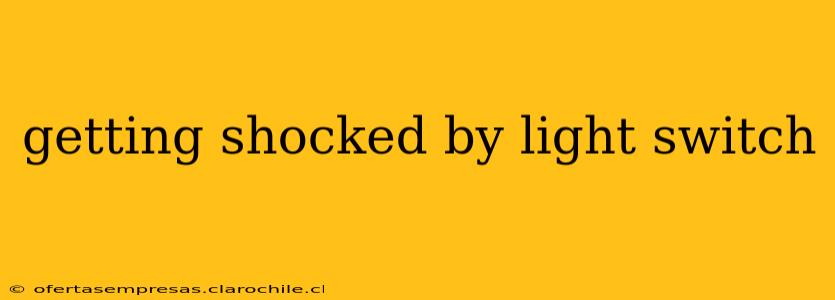 getting shocked by light switch