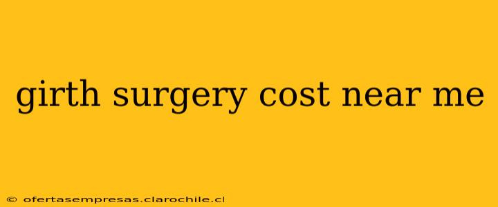 girth surgery cost near me
