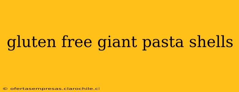 gluten free giant pasta shells
