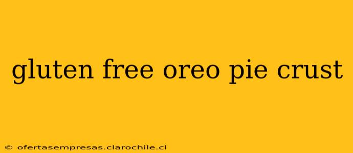 gluten free oreo pie crust