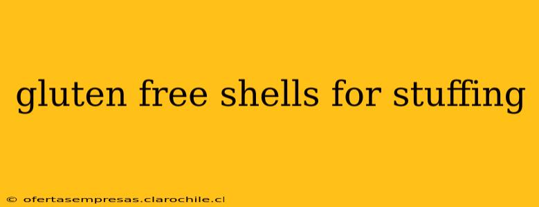 gluten free shells for stuffing