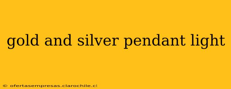 gold and silver pendant light
