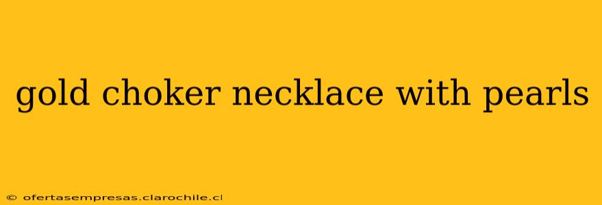 gold choker necklace with pearls