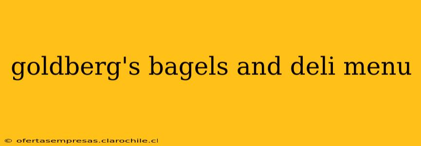 goldberg's bagels and deli menu