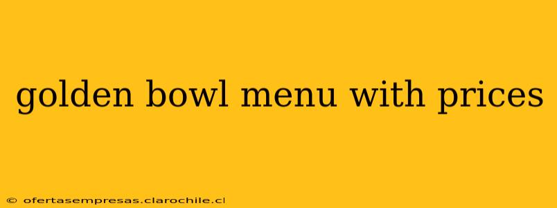 golden bowl menu with prices