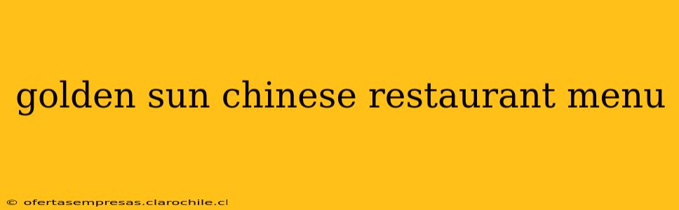 golden sun chinese restaurant menu
