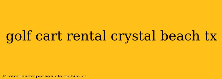 golf cart rental crystal beach tx