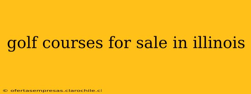 golf courses for sale in illinois