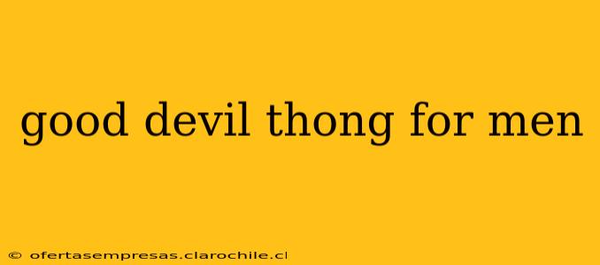 good devil thong for men