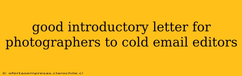good introductory letter for photographers to cold email editors