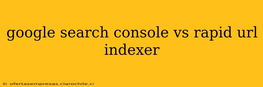 google search console vs rapid url indexer
