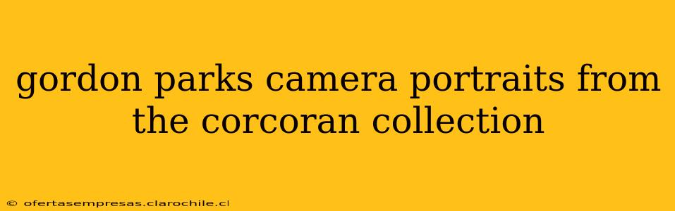gordon parks camera portraits from the corcoran collection