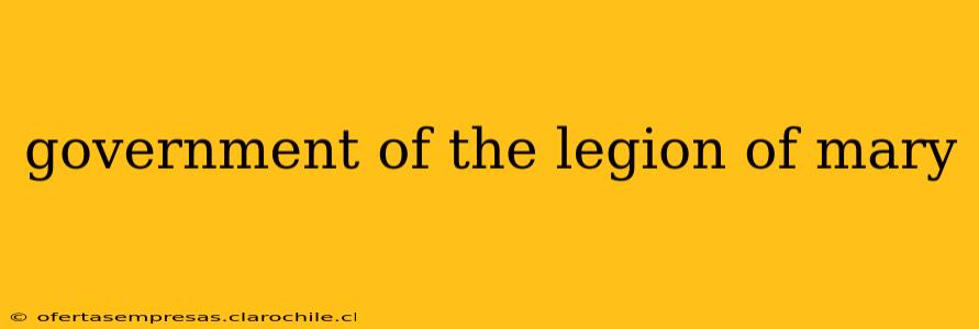government of the legion of mary
