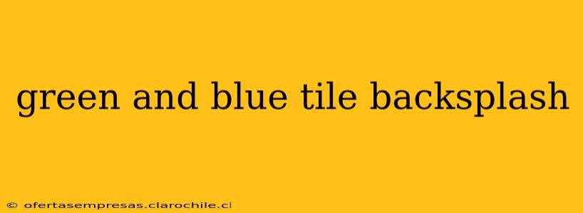 green and blue tile backsplash