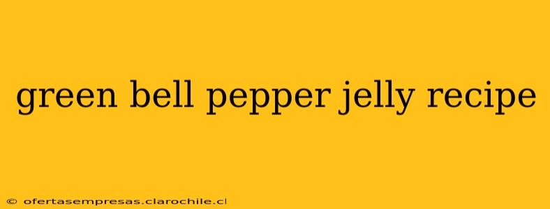 green bell pepper jelly recipe