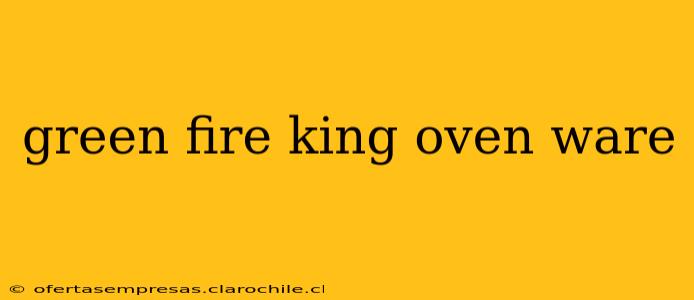 green fire king oven ware
