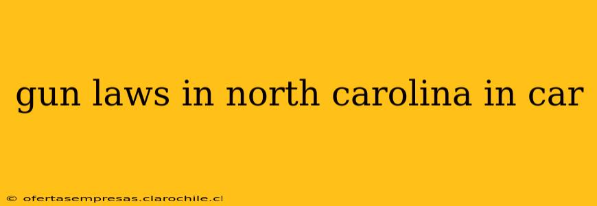 gun laws in north carolina in car