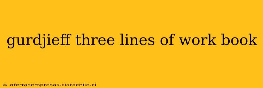 gurdjieff three lines of work book