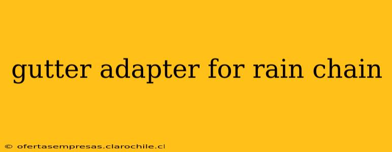 gutter adapter for rain chain