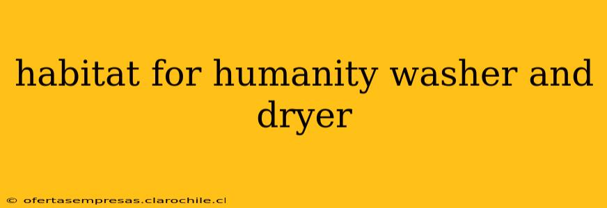 habitat for humanity washer and dryer