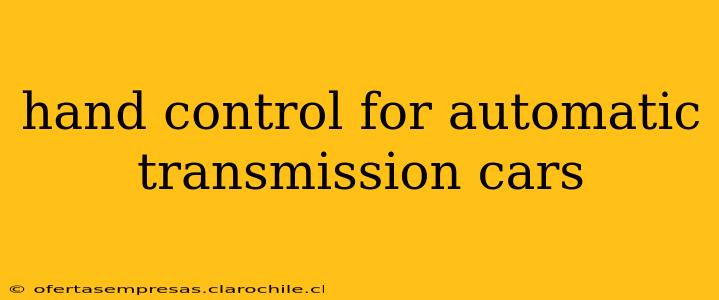 hand control for automatic transmission cars