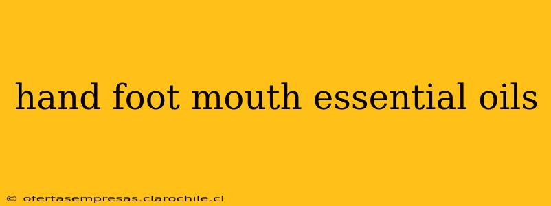 hand foot mouth essential oils