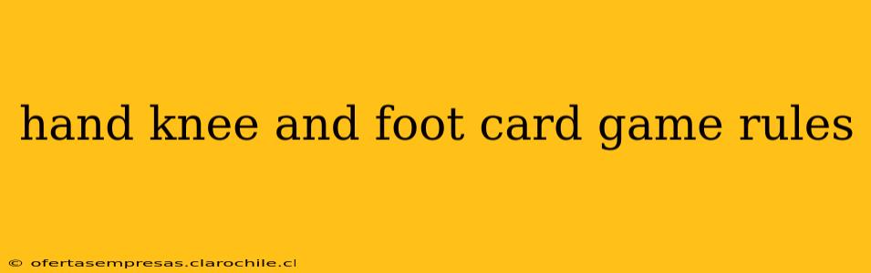 hand knee and foot card game rules