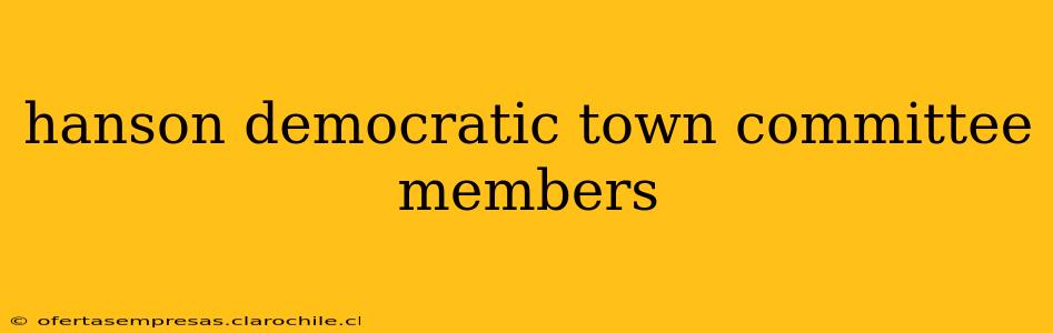 hanson democratic town committee members