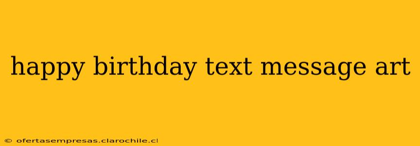 happy birthday text message art