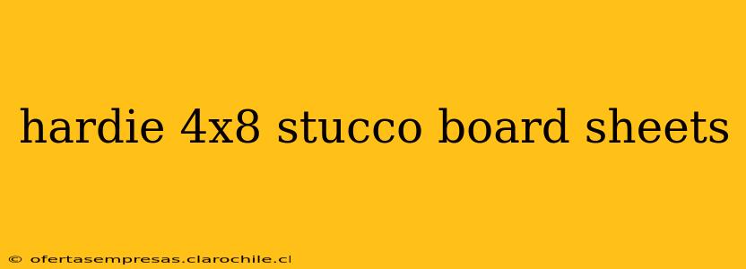 hardie 4x8 stucco board sheets