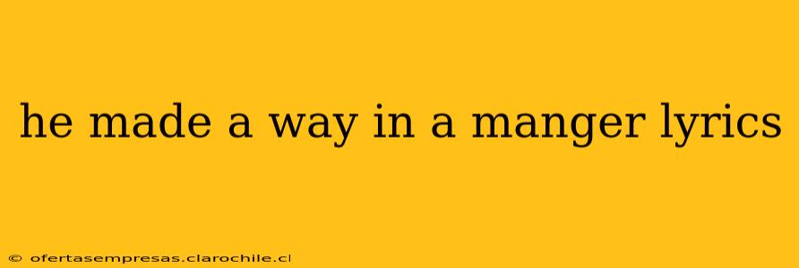 he made a way in a manger lyrics