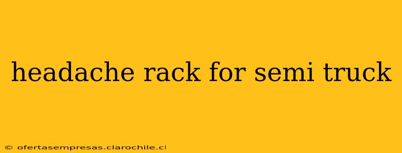 headache rack for semi truck