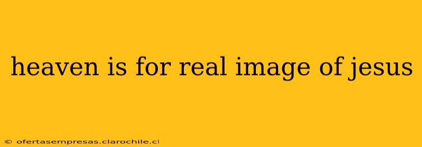 heaven is for real image of jesus
