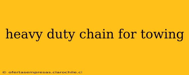 heavy duty chain for towing