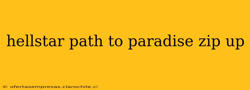hellstar path to paradise zip up