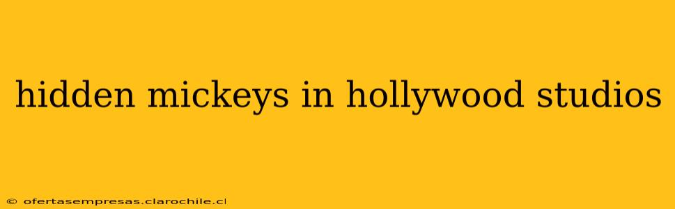 hidden mickeys in hollywood studios