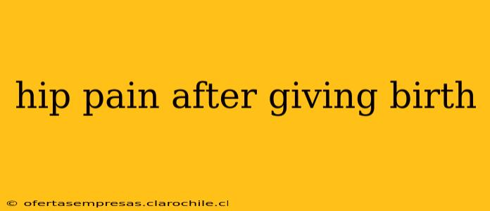 hip pain after giving birth