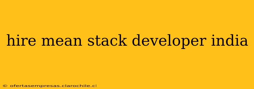 hire mean stack developer india
