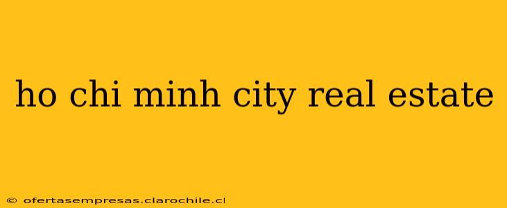 ho chi minh city real estate