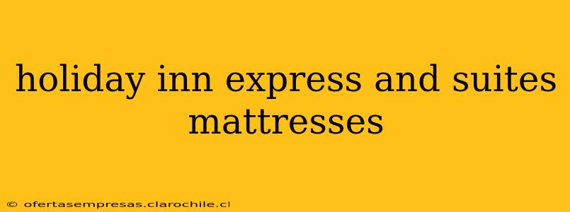 holiday inn express and suites mattresses